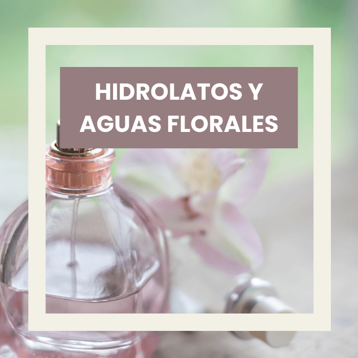 Hidrolatos y Aguas Florales